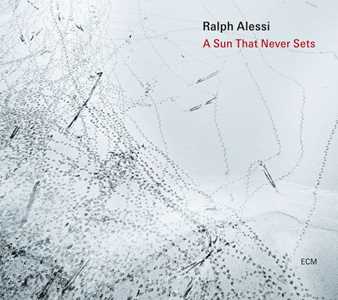 CD A Sun That Never Sets Ralph Alessi