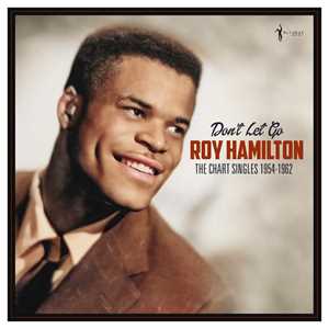 Vinile Don'T Let Go. The Chart Singles 1954-62 Roy Hamilton