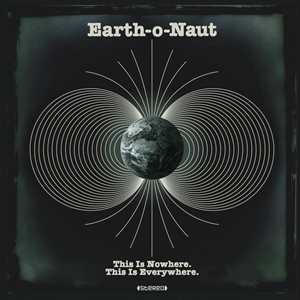 Vinile This Is Nowhere. This Is Everywhere. Earth-O-Naut