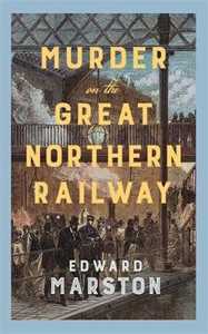 Libro in inglese Murder on the Great Northern Railway: The bestselling Victorian mystery series Edward Marston