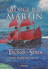 Libro Il trono di spade. Uno scontro di re. Le cronache del ghiaccio e del fuoco. Vol. 2 George R. R. Martin