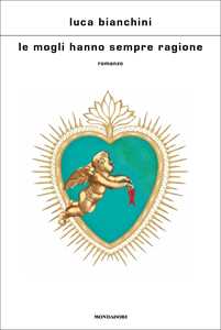 Libro Le mogli hanno sempre ragione Luca Bianchini