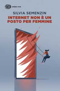 Libro Internet non è un posto per femmine Silvia Semenzin