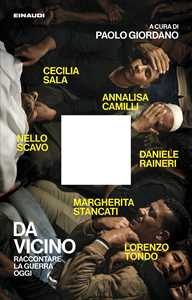 Libro Da vicino. Raccontare la guerra oggi