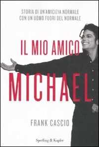 Libro Il mio amico Michael Frank Cascio