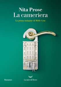Libro La cameriera. La prima indagine di Molly Gray Nita Prose