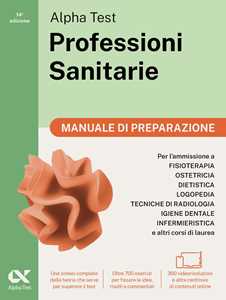 Libro Alpha Test Professioni Sanitarie 2026-2027. Kit di preparazione. Per test di ammissione universitari. Con piattaforma e simulatore online