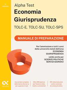 Libro Alpha Test Plus Economia Giurisprudenza TOLC-E, TOLC-SU, TOLC-SPS 2026-2027. Kit di preparazione Plus. Per test di ammissione universitari. Con piattaforma e simulatore online Fausto Lanzoni Marco Pinaffo Alessandro Lucchese