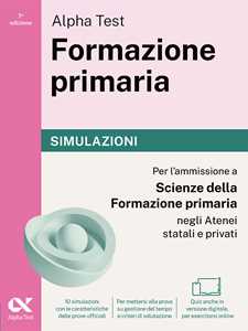 Libro Alpha Test. Formazione primaria 2026-2027. Simulazioni. Per il test di ammissione a Scienze della Formazione Primaria. Tutte le prove in versione digitale