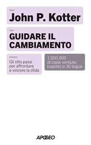 Libro Guidare il cambiamento. Gli otto passi per affrontare e vincere la sfida. Nuova ediz. John P. Kotter