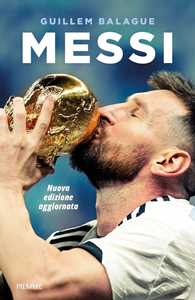 Libro Messi. Nuova edizione aggiornata Guillem Balague