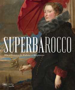 Libro Superbarocco. Arte a Genova da Rubens a Magnasco. Ediz. illustrata 