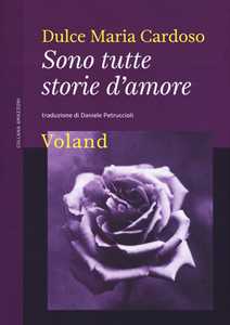 Libro Sono tutte storie d'amore Dulce Maria Cardoso