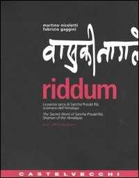 Libro Riddum. La parola sacra di Sancha Prasad Rai, sciamano dell'Himalaya-The sacred word of Sancha Prasad Rai, shaman of the Himalayas Martino Nicoletti Fabrizio Gaggini