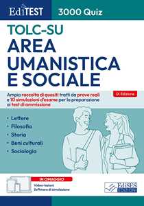 Libro Editest TOLC-SU Area umanistica e sociale 3000 quiz. Ampia raccolta di quesiti tratti da prove reali e 10 simulazioni d'esame per la preparazione ai test di ammissione. Con software di simulazione