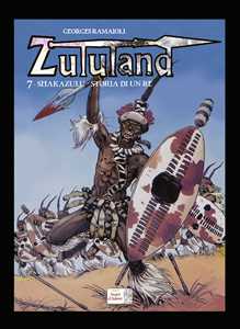 Libro Shakazulu. Storia di un Re. Zululand. Vol. 7 Georges Ramaïoli