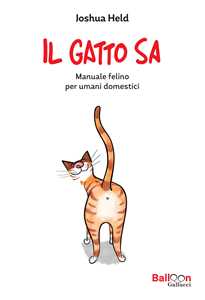 Libro Il gatto sa. Manuale felino per umani domestici Joshua Held